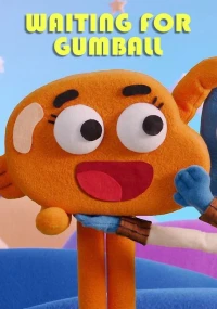 Chờ Gumball - 等待甘宝 - Waiting for Gumball