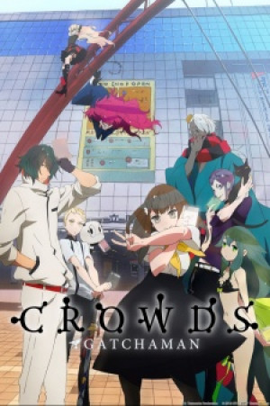 Gatchaman Crowds - Gatchaman Crowds