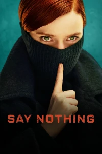 Luật Im Lặng (Phần 1) - Say Nothing